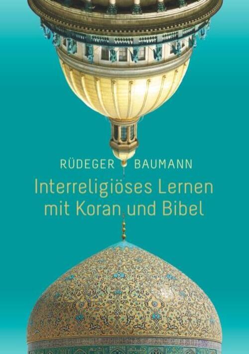 Thumbnail - Interreligiöses Lernen Mit Koran Und Bibel | Rüdeger Baumann |