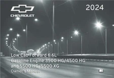 2024 Chevrolet Low Cab 6.6L Gasoline 3500 4500 5500 HG XG Owners Manual