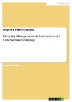 Diversity Management Als Instrument Der UnternehmensfüHrung Angelika Valerie Lap