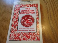 Vintage The Cranberry Connection Cookbook;Flavour,Fact &Folklore; 1990 softcover