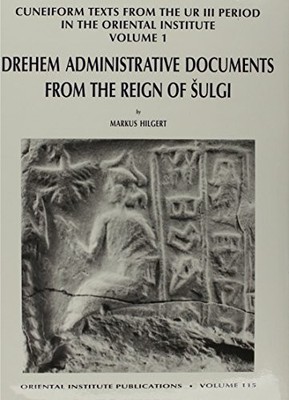 CUNEIFORM TEXTS FROM THE UR III PERIOD IN THE ORIENTAL By Markus Hilgert *Mint*