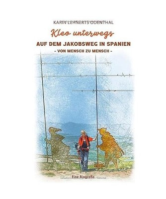 Kleo unterwegs AUF DEM JAKOBSWEG IN SPANIEN - VON MENSCH ZU MENSCH -, Lehnerts O