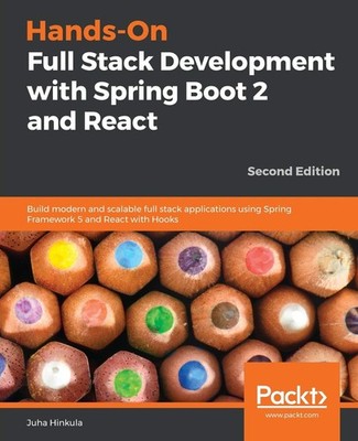 Hands-On Full Stack Development with Spring Boot 2 and React - Second Editio...