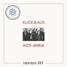 Tapetopia 003 - AIDS Delikat: Undergound Tapes 1984-89 by Klick & Aus [VINYL]