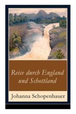 Reise Durch England Und Schottland: Erinnerungen, Reisen Und Eindr?Cke
