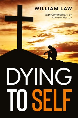 Dying to Self William Law (u. a.) Taschenbuch Kartoniert / Broschiert Englisch