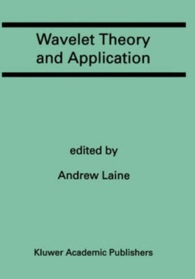 Laine - Wavelet Theory and Application  A Special Issue of the Journal - X555z