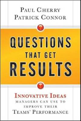 Questions That Get Results: Innovative Ideas Managers Can Use to Improve  - GOOD