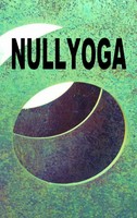 Nullyoga GrüNdungsmanifest & Grundkenntnisse Pia Zellin (U. A.) Taschenbuch 2015