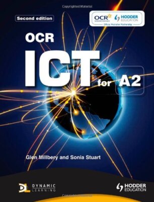 OCR ICT for A2 By Sonia Stuart, Glen Milberry