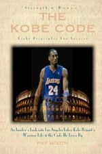 The Kobe Code: Eight Principles For Success: An Insider's Look into Los...