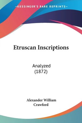 Etruscan Inscriptions | Analyzed (1872) | Alexander William Crawford | Buch