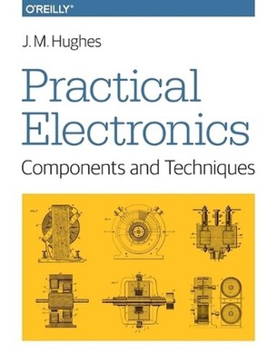 Practical Electronics - Components and Techniques by John Hughes (English) Paper