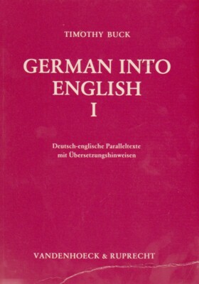 German into English I: Deutsch-englische Paralleltexte mit Übersetzungshinweisen