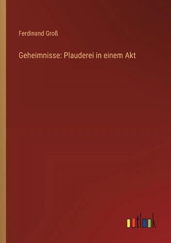 Geheimnisse: Plauderei in einem Akt by Ferdinand Gross Paperback Book - Picture 1 of 1