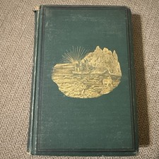 The Land Of Desolation - Excursion Summer To Greenland Dr Isaac Hayes 1874