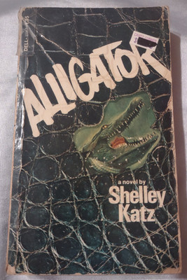 ALLIGATOR by SHELLEY KATZ=1977DELL HORROR PB=PRIMITIVE EVIL/VIOLENT TERROR=AS-IS
