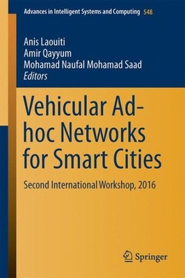 Vehicular Ad-hoc Networks for Smart Cities : Second International Workshop, 2...