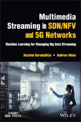 Multimedia Streaming in Sdn/Nfv and 5g Networks : Machine Learning for Managi...