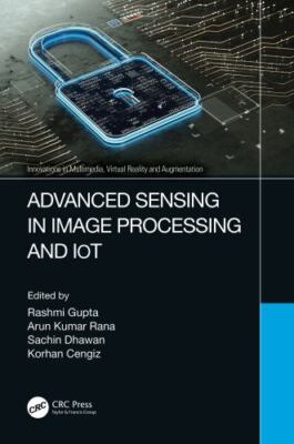 Advanced Sensing in Image Processing and Iot, Paperback by Gupta, Rashmi (EDT...