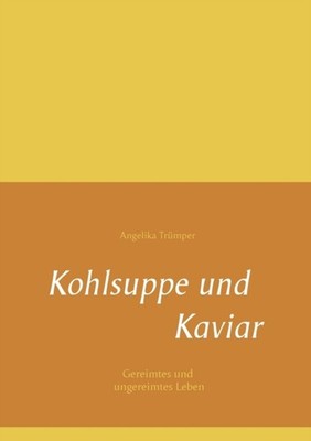 Trmper - Kohlsuppe und Kaviar Gereimtes und ungereimtes Leben - New p - X555z
