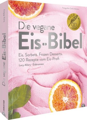 Die vegane Eis-Bibel | Lucy Allary · Eisbrunnen, Lucy Allary | deutsch