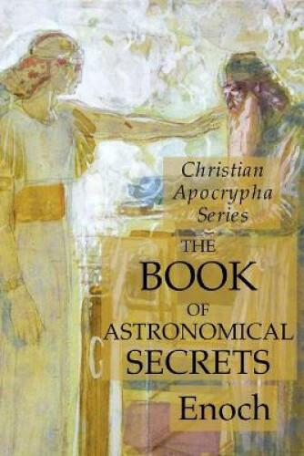 Thumbnail - The Book Of Astronomical Secrets: Christian Apocrypha Series By Enoch