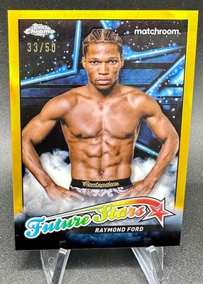 Topps Chrome Boxing # Raymond Ford # Future Stars Insert FS-7 Gold Parallel /50