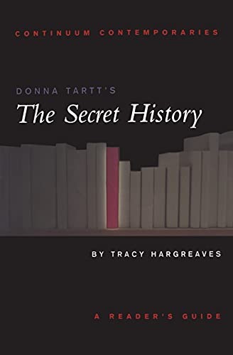 Donna Tartt's The Secret History: A Reader's Guide (Continuum Co