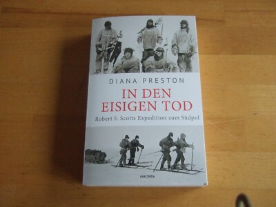 In den eisigen Tod = Robert F. Scotts Expedition zum Südpol = Diana Preston 2024