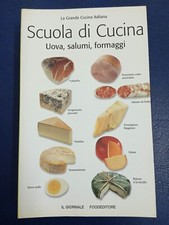 LA GRANDE CUCINA ITALIANA, SCUOLA DI CUCINA VOL 6, UOVA SALUMI, FORMAGGI. NUOVO 
