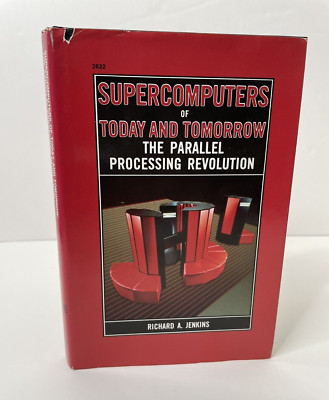 Supercomputers of Today and Tomorrow: The Parallel Processing Revolution 1st/1st