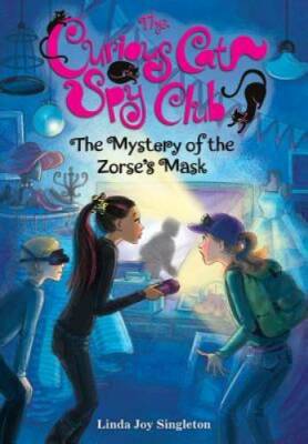 The Mystery of the Zorses Mask (The Curious Cat Spy Club) - Hardcover - GOOD