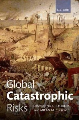 Global Catastrophic Risks | Nick Bostrom (u. a.) | Taschenbuch | Englisch | 2011