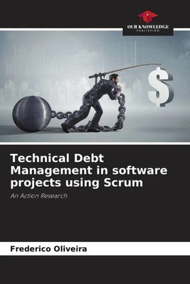 Frederico Oliveira | Technical Debt Management in software projects using Scrum
