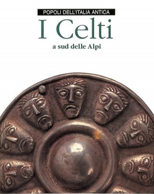 I Celti a sud delle Alpi - Populi dell'Italia antica (Italiano) Violante, Antoni