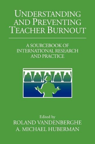 Understanding and Preventing Teacher Burnout by Roland Vanden... - 9780521028691