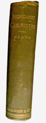 A TEXT-BOOK OF INORGANIC CHEMISTRY BY G. S. NEWTH, 1897