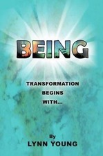 Being: Transformation Begins With... by Lynn ...