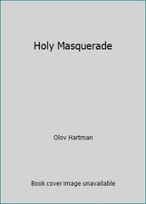 Holy Masquerade by Olov Hartman