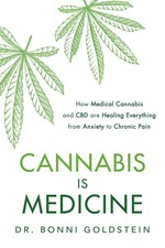 Cannabis is Medicine: How CBD and Medical Cannabis are Healing Everything from A