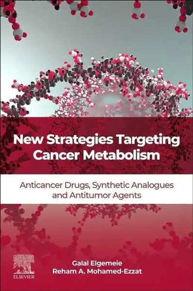 New Strategies Targeting Cancer Metabolism | Galal H. Elgemeie (U. A.) | Buch-image