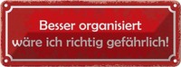 Blechschild 10X27 Cm Besser Organisiert GefäHrlich Dekoration Spruch Zitat Deko