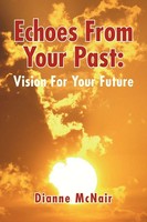Dianne Mcnair | Echoes From Your Past | Taschenbuch | Englisch (2008) | Xlibris