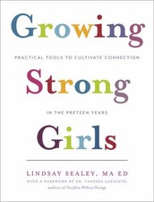 Growing Strong Girls: Practical Tools... by Sealey, Lindsay Paperback / softback