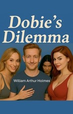 Dobie's Dilemma by William Arthur Holmes Paperback Book