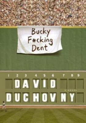 Bucky F*cking Dent: A Novel - Hardcover By Duchovny, David - GOOD