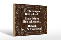 Holzschild Spruch 30X20Cm Heute Morgen Brot Gekauft Holz Deko Schild Wooden Sign