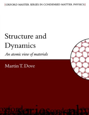 Structure and Dynamics: An Atomic View of Materials (Ox - Paperback NEW Dove, Ma