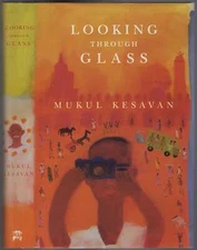 Mukul KESAVAN / Looking Through Glass 1st Edition 1995